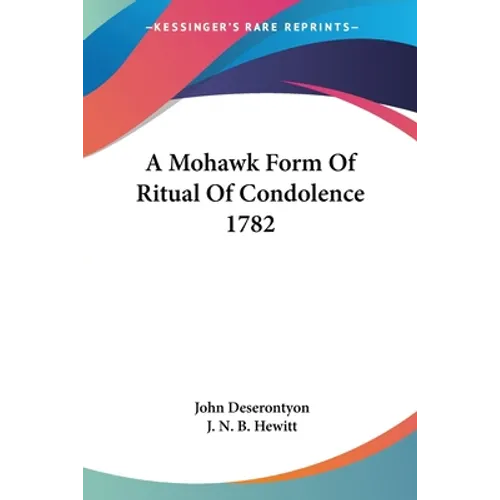 A Mohawk Form Of Ritual Of Condolence 1782