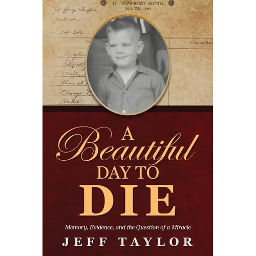 A Beautiful Day to Die: Memory, Evidence, and the Question of a Miracle