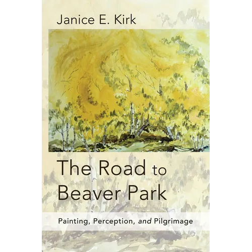 The Road to Beaver Park: Painting, Perception, and Pilgrimage