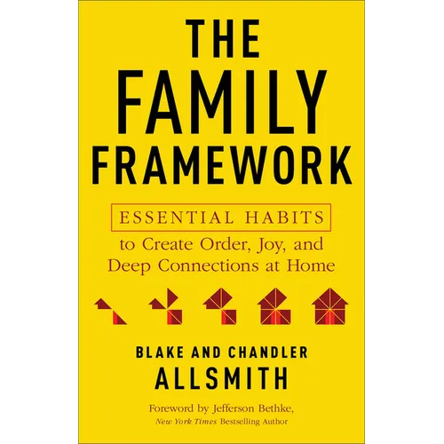 The Family Framework: Essential Habits to Create Order, Joy, and Deep Connections at Home