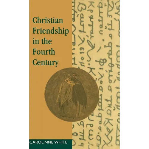 Christian Friendship in the Fourth Century
