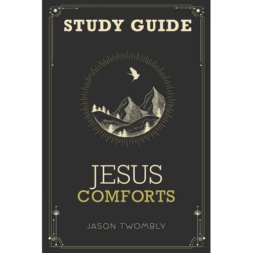 Jesus Comforts Study Guide