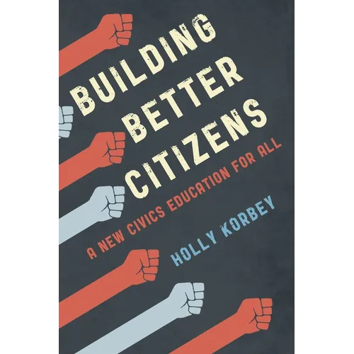 Building Better Citizens: A New Civics Education for All