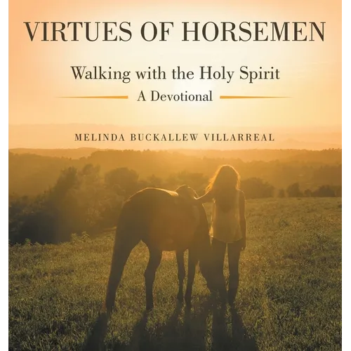 Virtues of Horsemen: Walking with the Holy Spirit A Devotional
