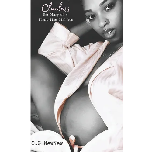 Clueless: The Diary of a First-Time Girl Mom
