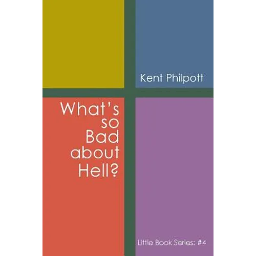 What's So Bad about Hell?: Little Book Series: #4