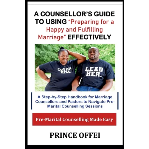 A Counsellor's Guide to Using "Preparing for a Happy and Fulfilling Marriage" Effectively