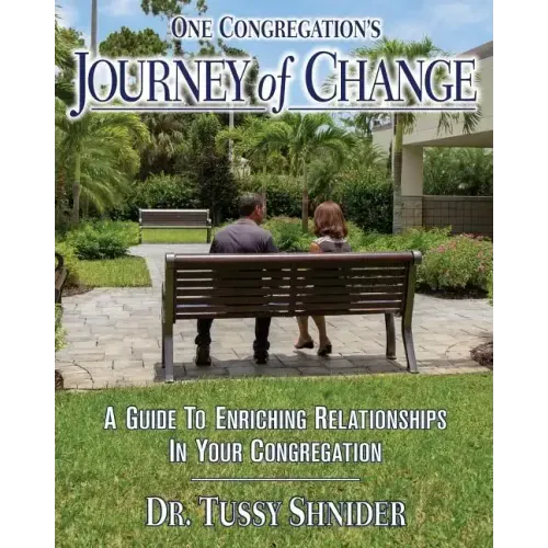 One Congregation's Journey of Change: A Guide to Enhancing Relationships in Your Congregation