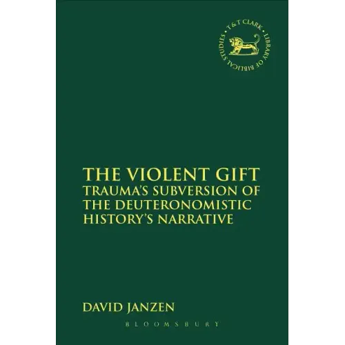 The Violent Gift: Trauma's Subversion of the Deuteronomistic History's Narrative