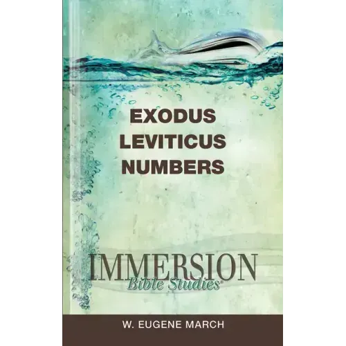 Immersion Bible Studies: Exodus, Leviticus, Numbers