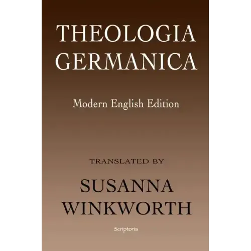 Theologia Germanica: Modern English Edition