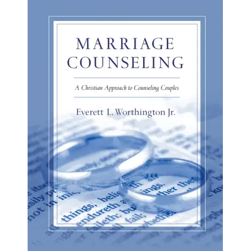 Marriage Counseling: A Christian Approach to Counseling Couples