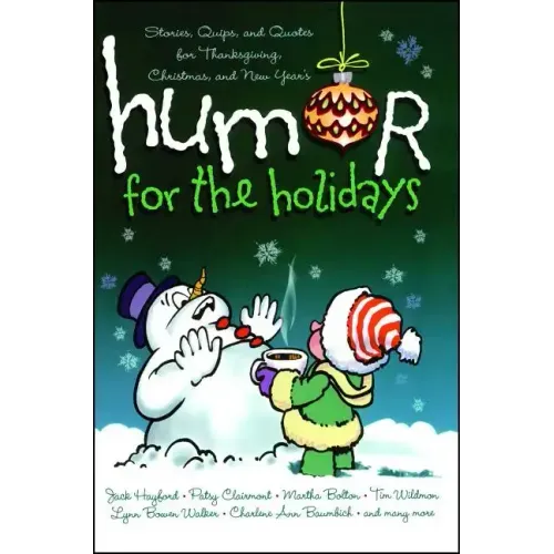 Humor for the Holidays: Stories, Quips, and Quotes for Thanksgiving, Christmas, and New Years - Paperback