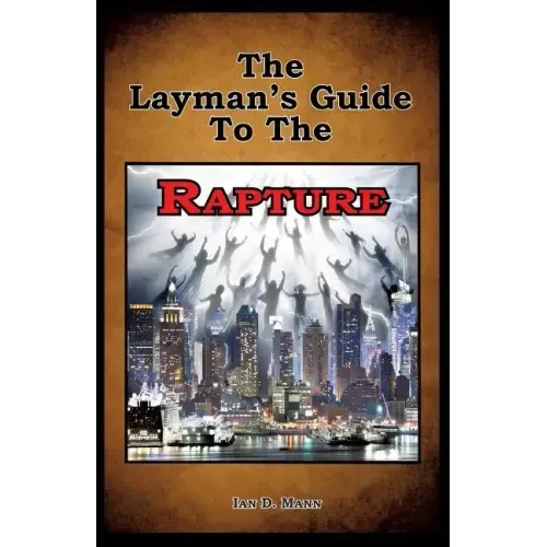 The Layman's Guide To The Rapture