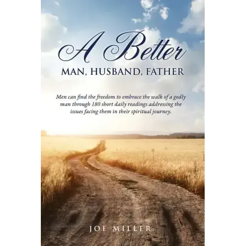A Better Man, Husband, Father