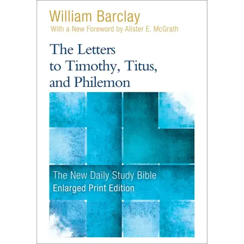 The Letters to Timothy, Titus, and Philemon