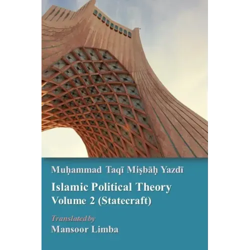 Islamic Political Theory Volume 2 (Statecraft)