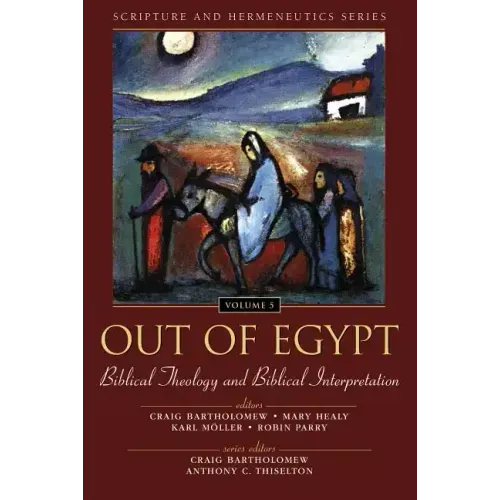 Out of Egypt: Biblical Theology and Biblical Interpretation
