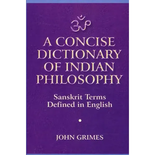 A Concise Dictionary of Indian Philosophy