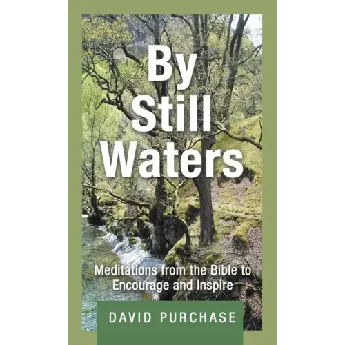 By Still Waters: Meditations from the Bible to Encourage and Inspire