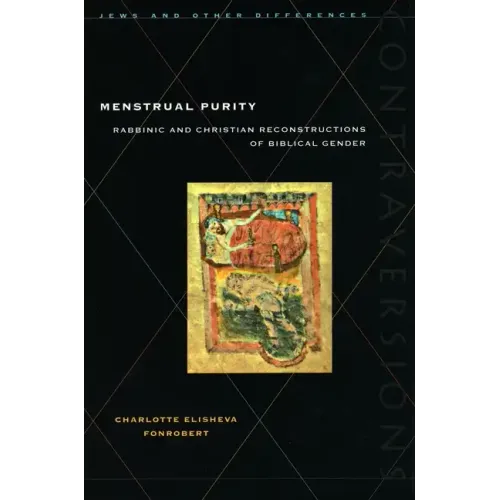 Menstrual Purity: Rabbinic and Christian Reconstructions of Biblical Gender