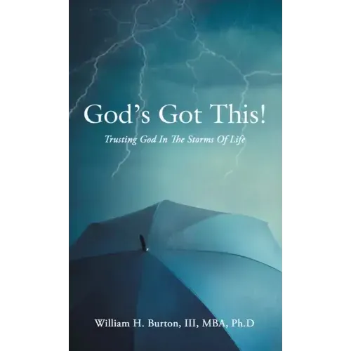 God's Got This!: Trusting God in the Storms of Life