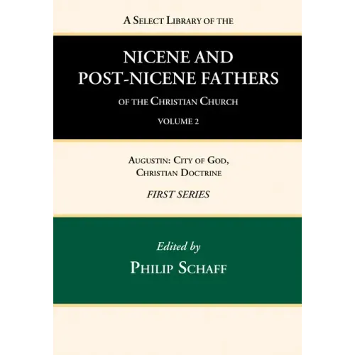 A Select Library of the Nicene and Post-Nicene Fathers of the Christian Church, First Series, Volume 2