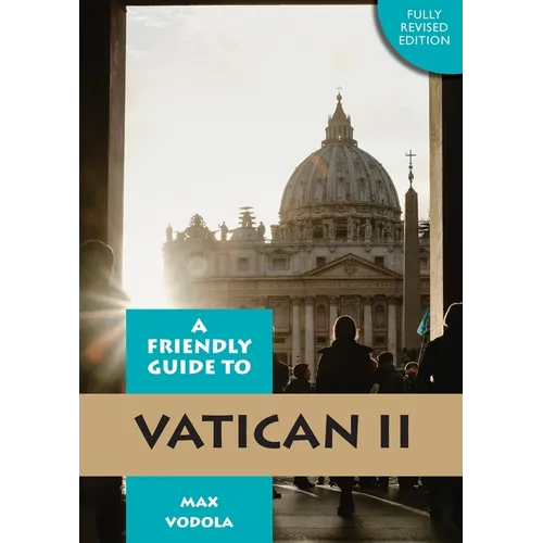 Friendly Guide to Vatican II Revised Edition