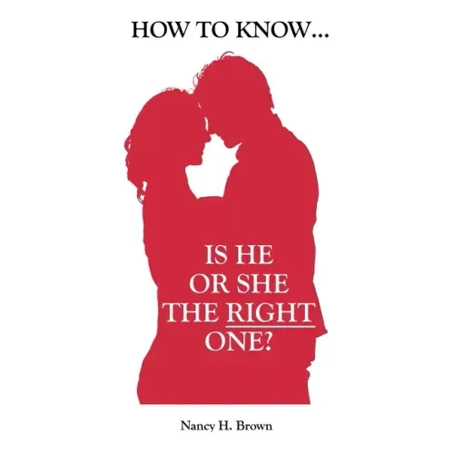 How to Know... Is He or She the Right One?