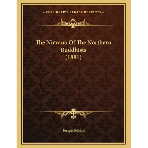 The Nirvana Of The Northern Buddhists (1881)