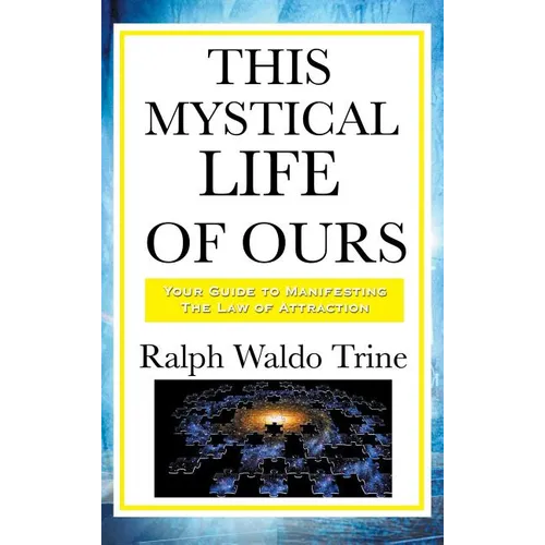 This Mystical Life of Ours