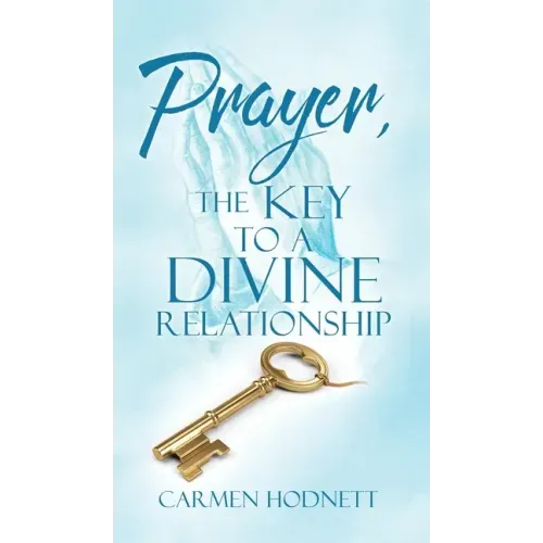 Prayer, The Key To A Divine Relationship