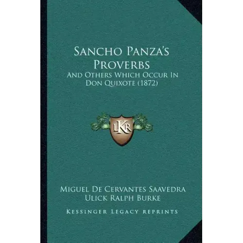Sancho Panza's Proverbs: And Others Which Occur In Don Quixote (1872)