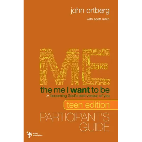 The Me I Want to Be Teen Edition Bible Study Participant's Guide: Becoming God's Best Version of You