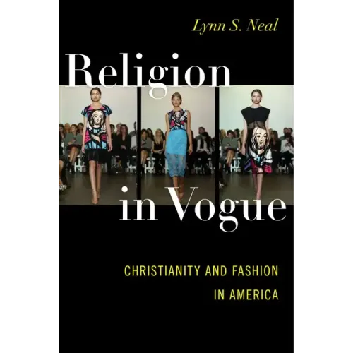 Religion in Vogue: Christianity and Fashion in America