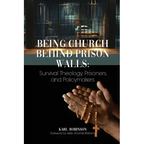Being Church Behind Prison Walls: Survival Theology, Prisoners, and Policymakers
