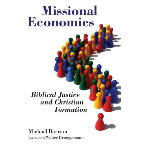 Missional Economics: Biblical Justice and Christian Formation