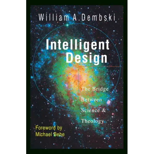 Intelligent Design: The Bridge Between Science & Theology