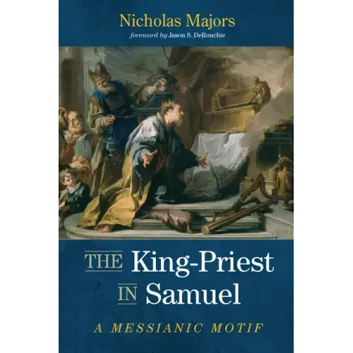 The King-Priest in Samuel: A Messianic Motif