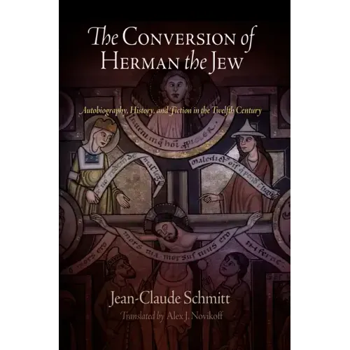 The Conversion of Herman the Jew: Autobiography, History, and Fiction in the Twelfth Century
