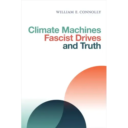 Climate Machines, Fascist Drives, and Truth