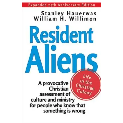 Resident Aliens: Life in the Christian Colony