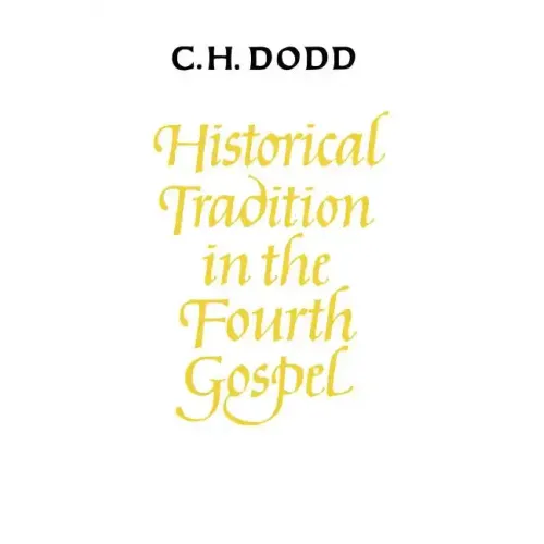 Historical Tradition in the Fourth Gospel