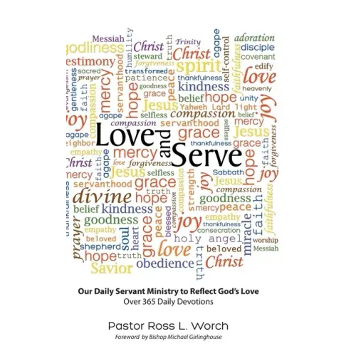 Love and Serve: Our Daily Servant Ministry to Reflect God's Love: Over 365 Daily Devotions
