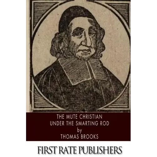 The Mute Christian Under the Smarting Rod