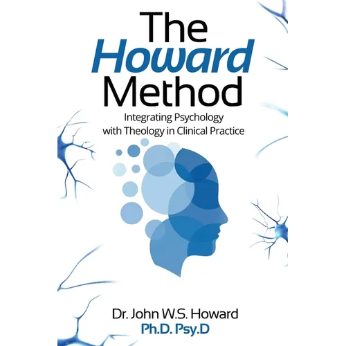 The Howard Method: Integrating Psychology with Theology in Clinical Practice