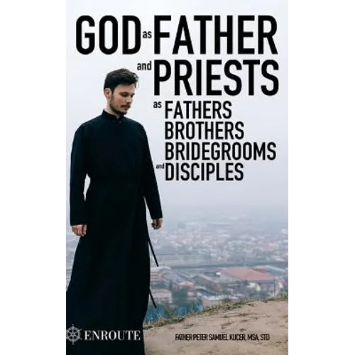 God as Father and Priests as Fathers, Brothers, Bridegrooms and Disciples