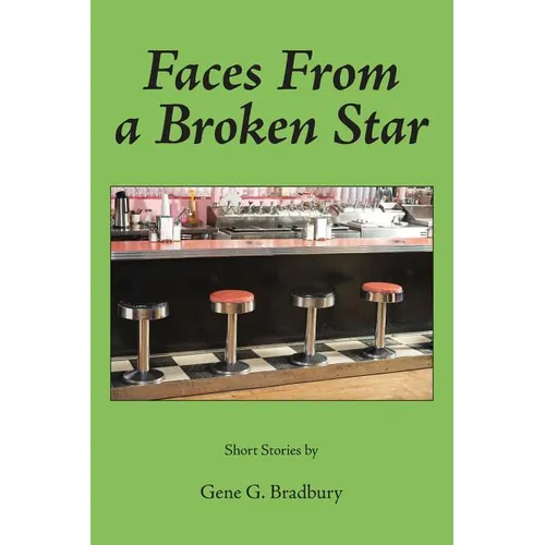 Faces From a Broken Star: Short Stories