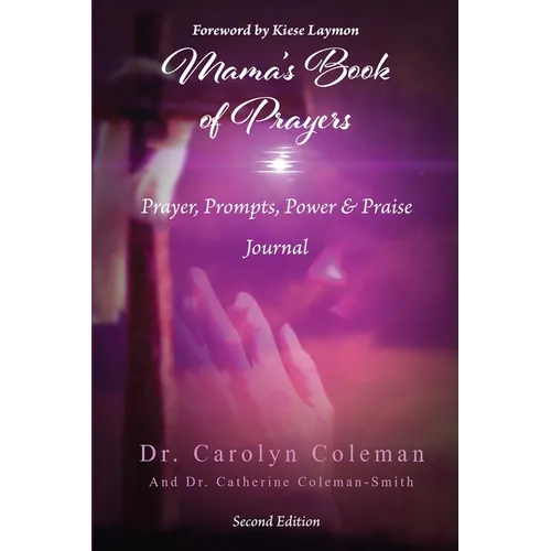 Mama's Book of Prayers: Prayer, Prompts, Power, and Praise Journal