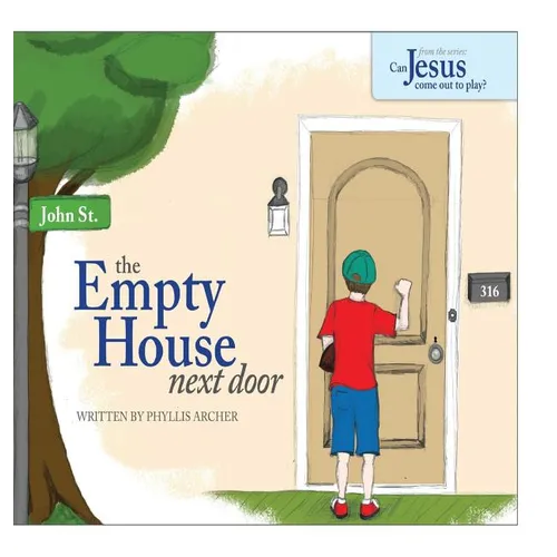 The Empty House Next Door: The Series: Can Jesus Come Out to Play?